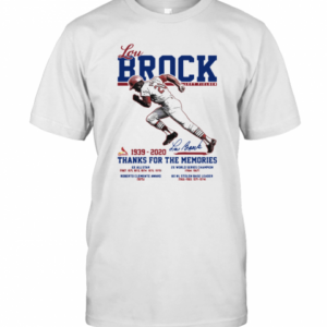 Lou Brock Left Fielder 1939 2020 Thanks For The Memories Signature T-Shirt