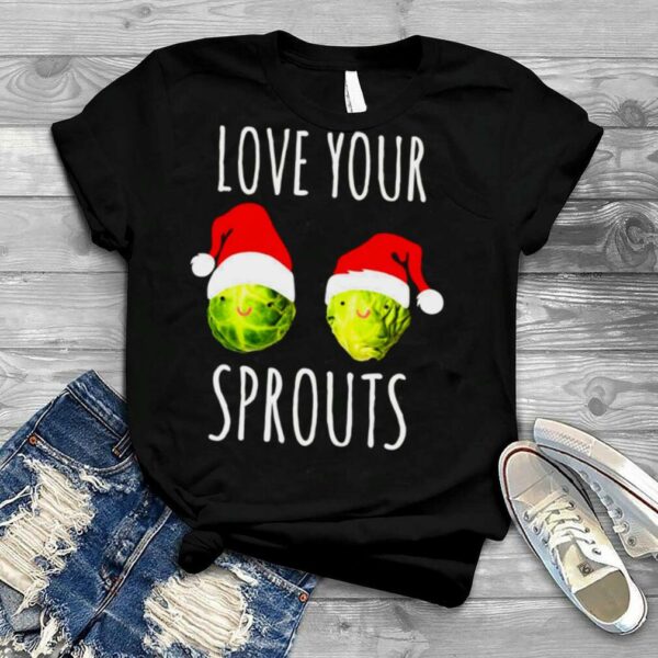 Love Your Sprouts Women’s Christmas shirt