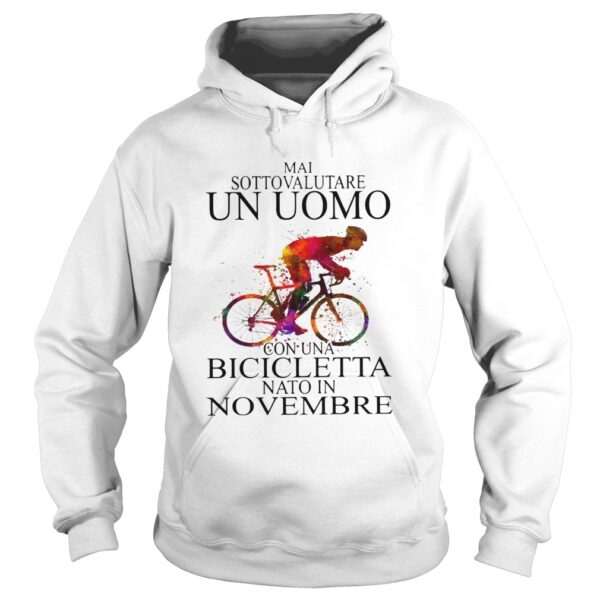 Mai Sottovalutare Un Uomo Con Una Bicicletta Nato In Novembre shirt