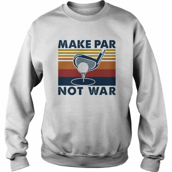 Make Par Not War Playing Golf Vintage shirt