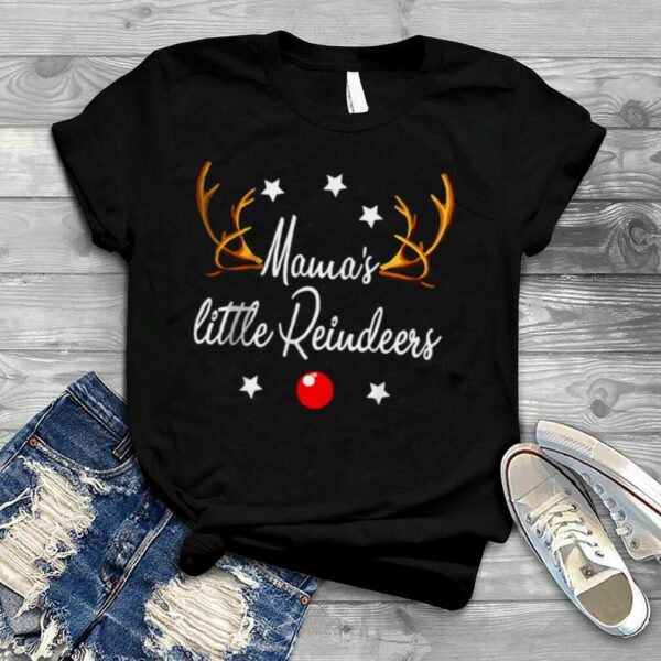 Mama’s Little Reindeers Funny Reindeers Christmas T Shirt