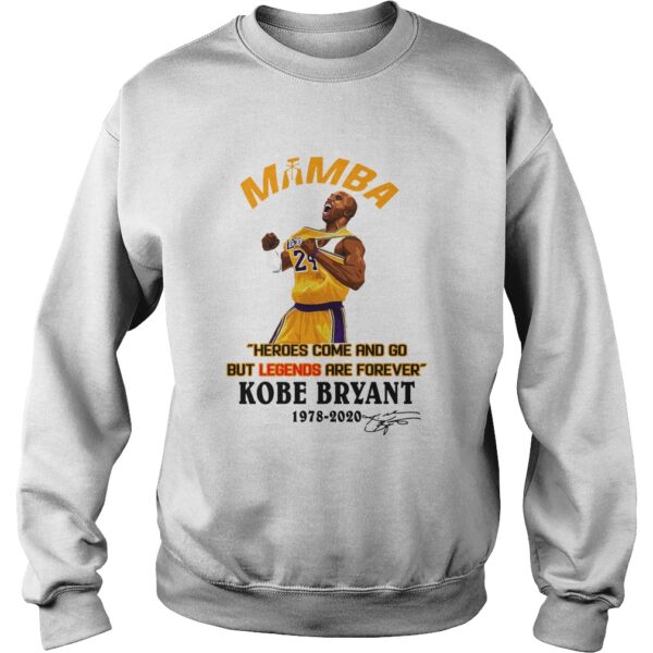 Mamba Heroes Come And Go But Legends Are Forever Kobe Bryant 19782020 Signature shirt