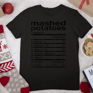 Mashed Potato Nutrition Facts 2021 Thanksgiving Christmas T Shirt