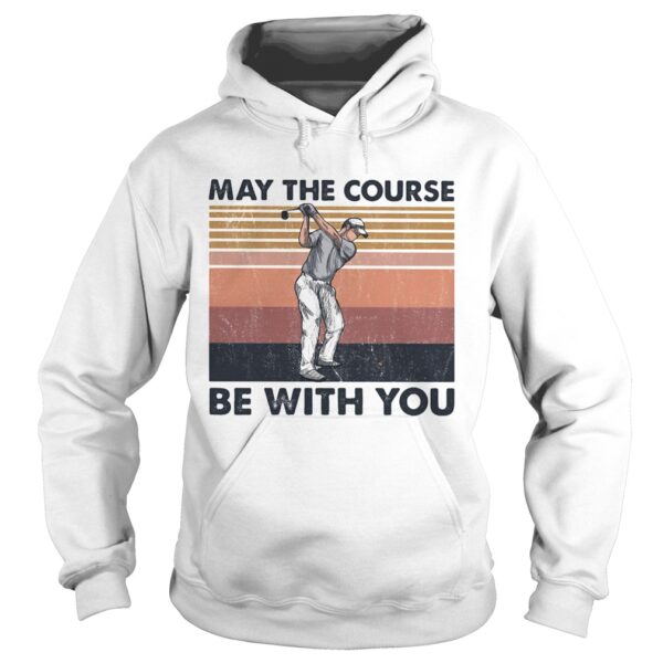 May The Course Be With You Golf Vintage shirt