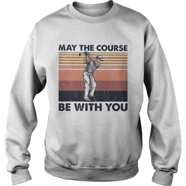 May The Course Be With You Golf Vintage shirt