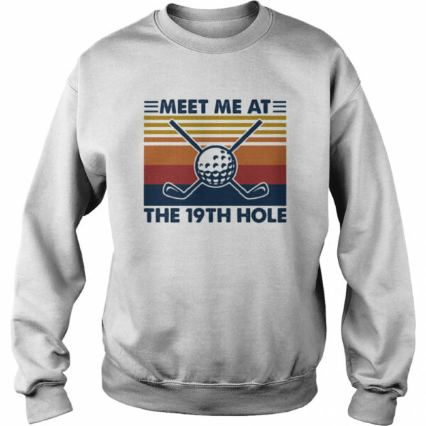 Meet Me At The 19th Hole Golf Vintage shirt