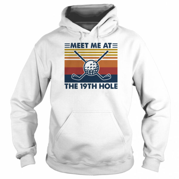 Meet Me At The 19th Hole Golf Vintage shirt