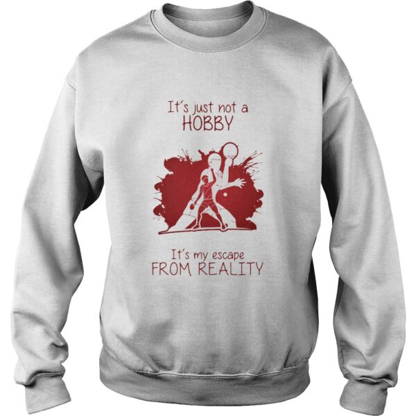 Men Playing Ping pong Its just not a Hobby Its my escape from reality color shirt