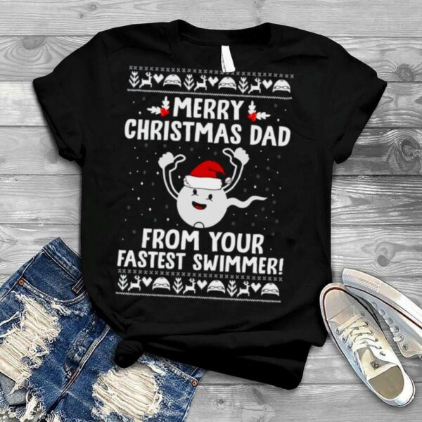 Merry Christmas Dad From Your Fastest Swimmer shirt