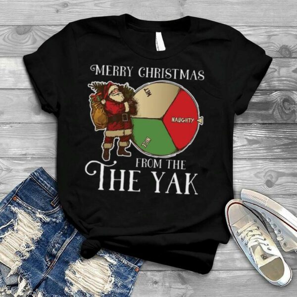 Merry Christmas Santa Nice Wet Naughty from the Yak shirt