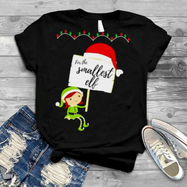 Merry Christmas for the smallest Elf shirt