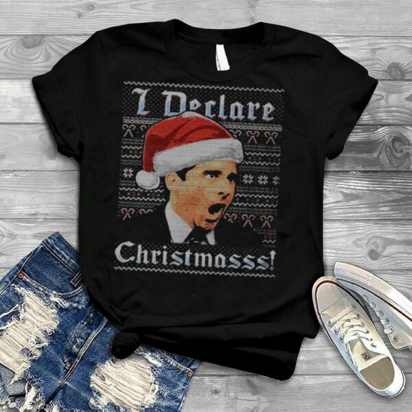 Michael Scott I Declare Christmasss The Office Ugly Christmas shirt