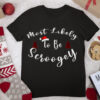 Most Likely To Be Scroogey Group Christmas Party Family Pjs T Shirt