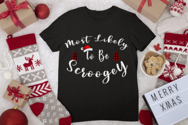 Most Likely To Be Scroogey Group Christmas Party Family Pjs T Shirt