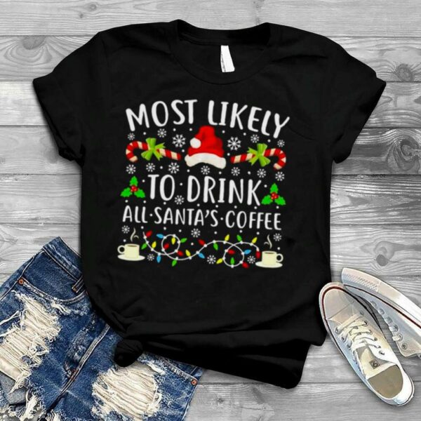 Most Likely To Eat Santa’s Coffee Christmas Lights shirt