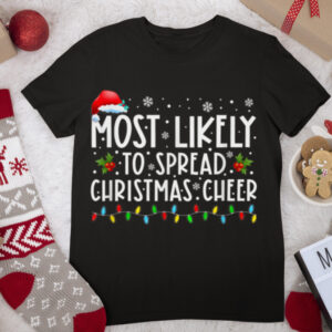 Most Likely To Spread Christmas Cheer Santa Hat Xmas Lights T Shirt