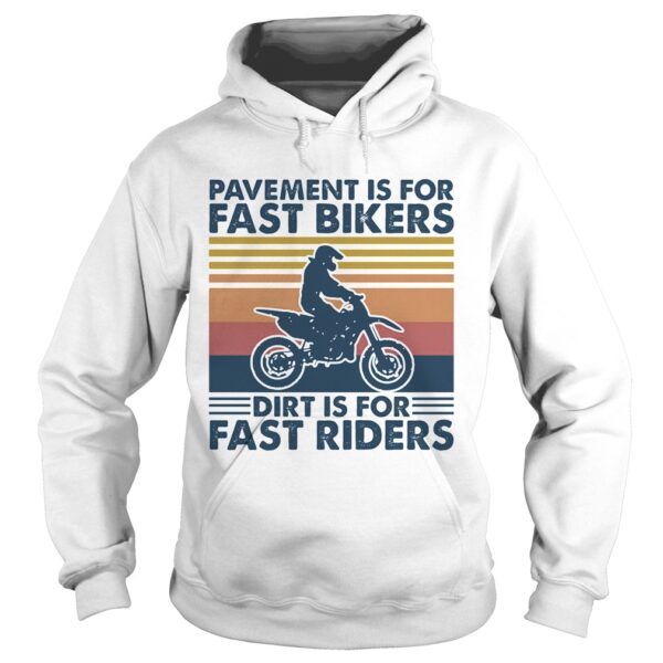 Motocross pavement is for fast bikers dirt is for fast riders vintage retro shirt