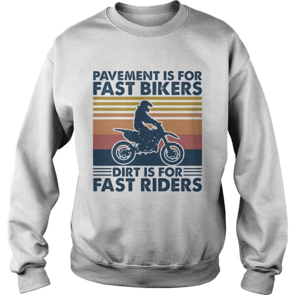 Motocross pavement is for fast bikers dirt is for fast riders vintage retro shirt