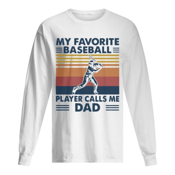 My Favorite Baseball Player Calls Me Dad Vintage shirt