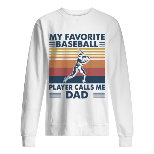 My Favorite Baseball Player Calls Me Dad Vintage shirt