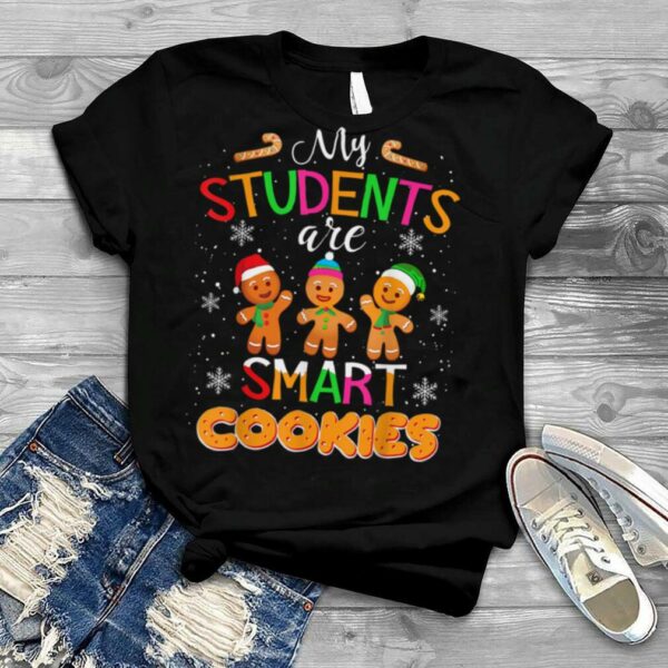 My Students are Smart Cookies Merry Christmas 2022 shirt