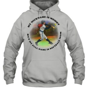 My nickname is mommy but my full name is softball mom shirt 3