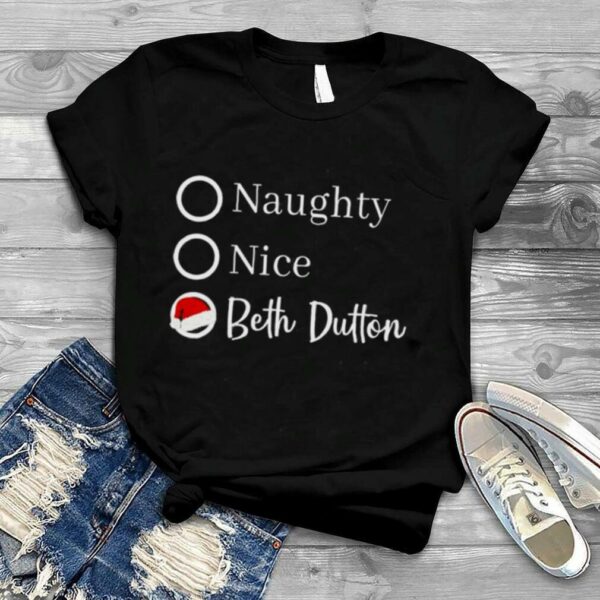 Naughty Nice Beth Dutton Christmas shirt