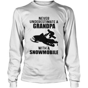 Never Underestimate A Grandpa With A Snowmobile shirt