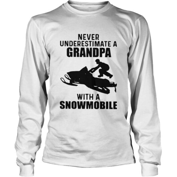 Never Underestimate A Grandpa With A Snowmobile shirt