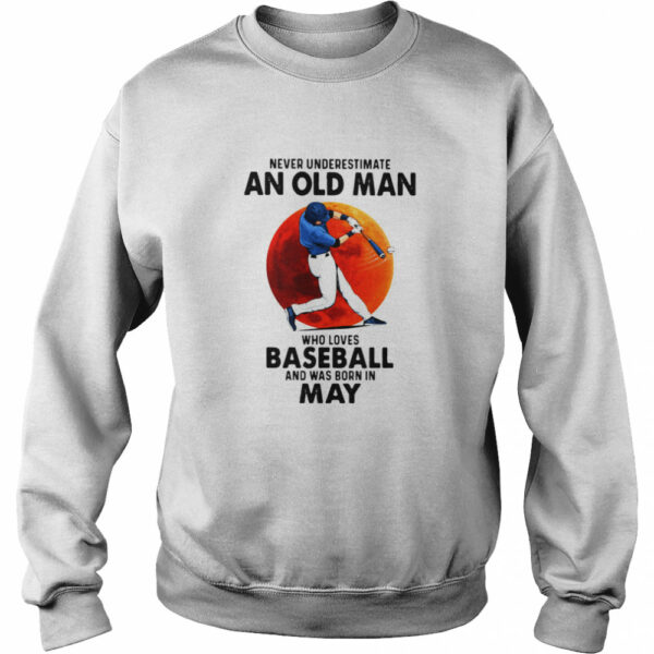 Never Underestimate An Old Man Who Loves Baseball And Was Born In May Moon Blood shirt