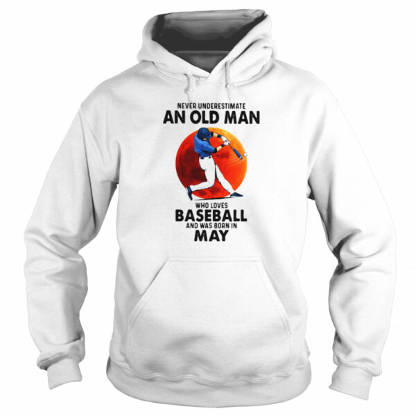 Never Underestimate An Old Man Who Loves Baseball And Was Born In May Moon Blood shirt