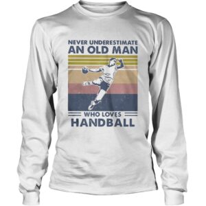 Never Underestimate An Old Man Who Loves Handball Vintage shirt