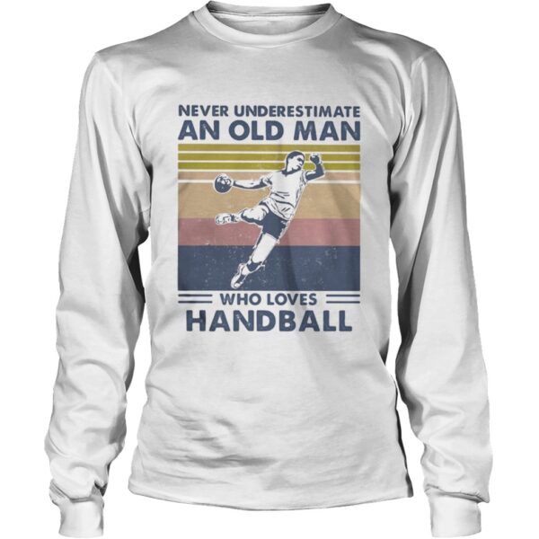 Never Underestimate An Old Man Who Loves Handball Vintage shirt