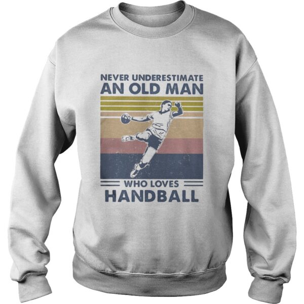 Never Underestimate An Old Man Who Loves Handball Vintage shirt