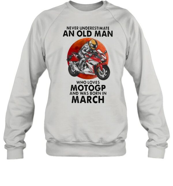 Never Underestimate An Old Man Who Loves Motogp And Was Born In March Blood Moon Shirt