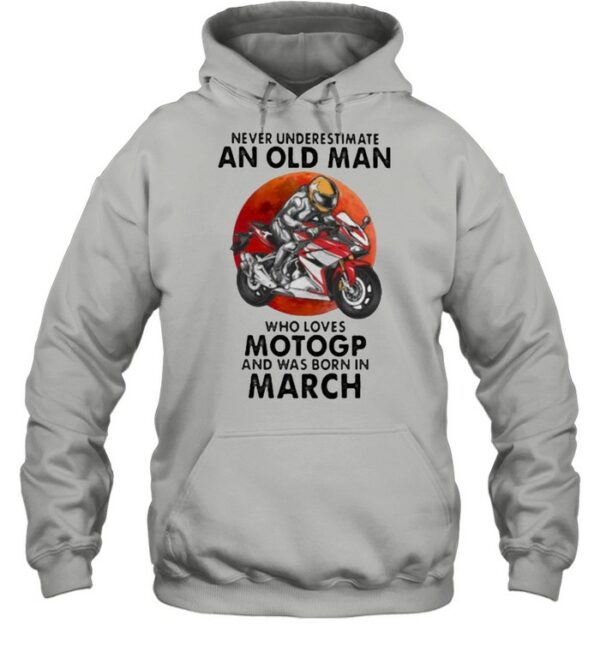 Never Underestimate An Old Man Who Loves Motogp And Was Born In March Blood Moon Shirt