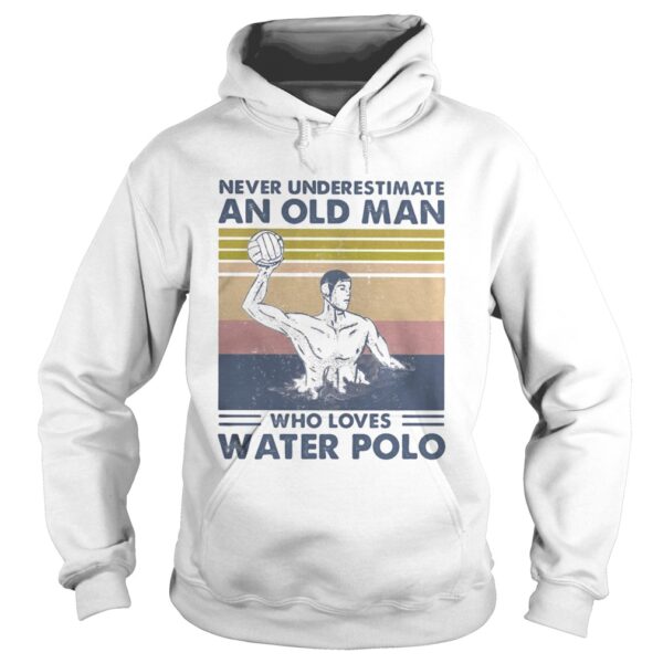 Never Underestimate An Old Man Who Loves Water Polo Vintage shirt