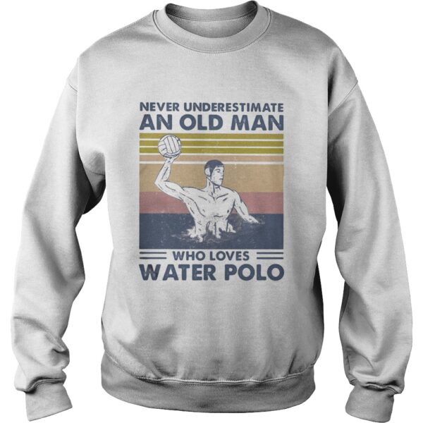 Never Underestimate An Old Man Who Loves Water Polo Vintage shirt