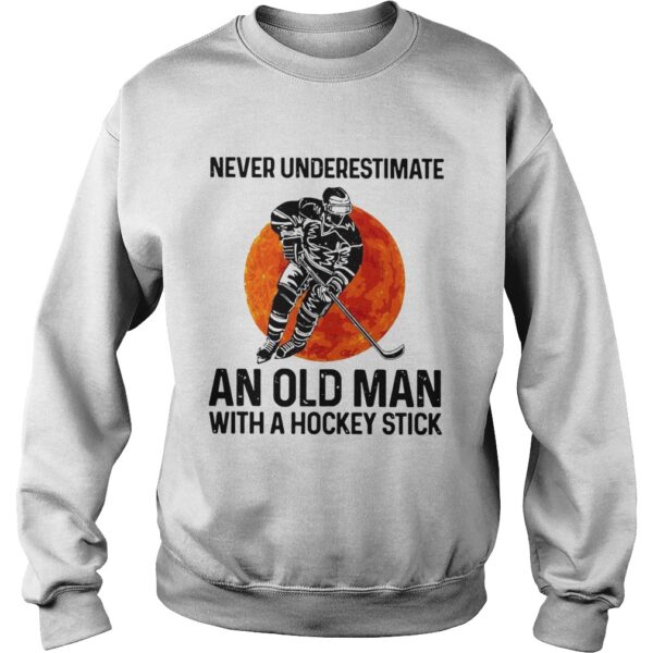 Never Underestimate An Old Man With A Hockey Stick shirt