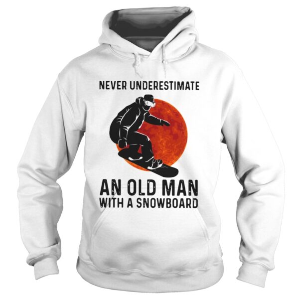 Never Underestimate And Old Man With A Snowboard shirt