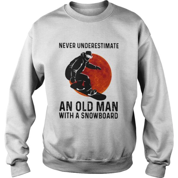 Never Underestimate And Old Man With A Snowboard shirt