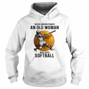 Never underestimate an old woman who loves softball white shirt 2 Never underestimate an old woman who loves softball white shirt 3