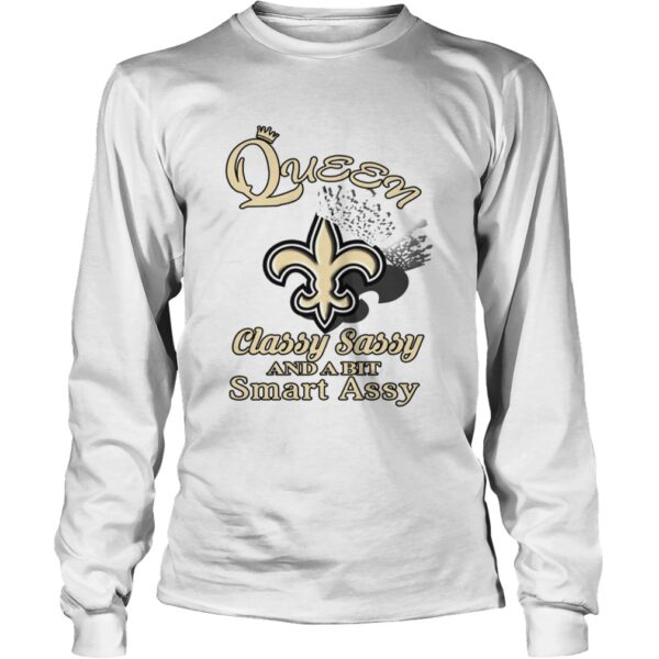 New Orleans Saints Queen Classy Sassy And A Bit Smart Assy shirt