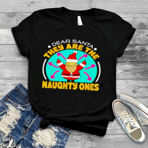 Nice dear Santa they are the naughty ones Christmas sweater