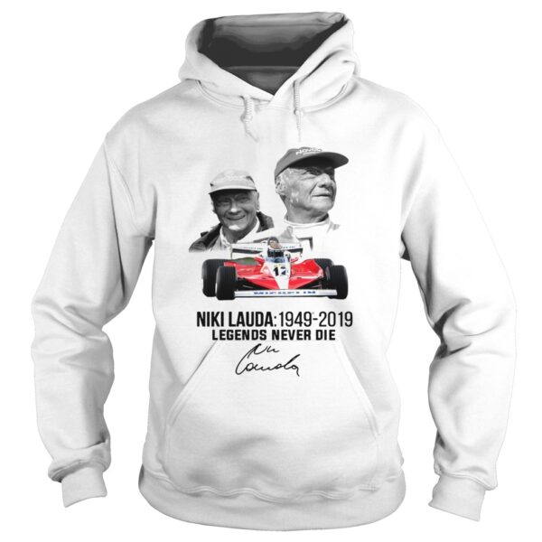 Niki Lauda 1949 2019 Legends never die shirt