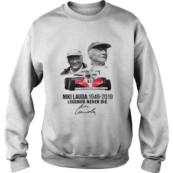 Niki Lauda 1949 2019 Legends never die shirt