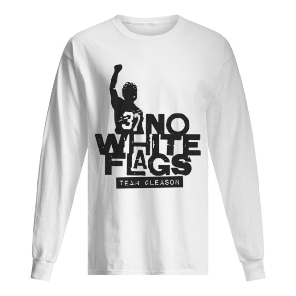 No White Flags Team Gleason shirt