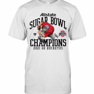 Ohio State Buckeyes Allstate Sugar Bowl Champions 2021 Go Buckeyes T-Shirt