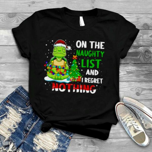 On the naughty list and I regret nothing Christmas 2022 shirt