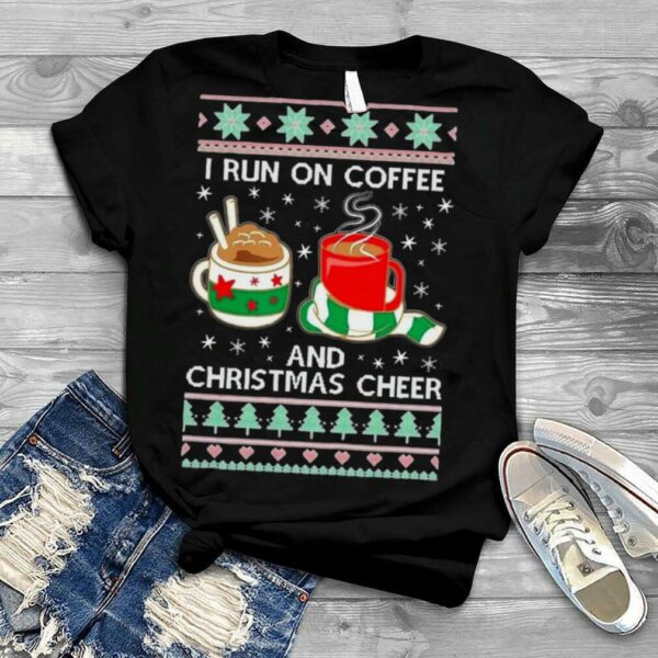 OnCoast I Run On Coffee And Christmas Cheer Ugly Christmas shirt